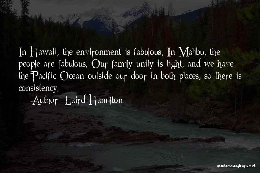 Family Unity Quotes By Laird Hamilton