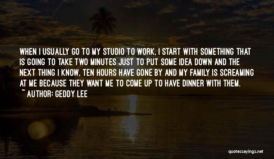 Family Up And Down Quotes By Geddy Lee