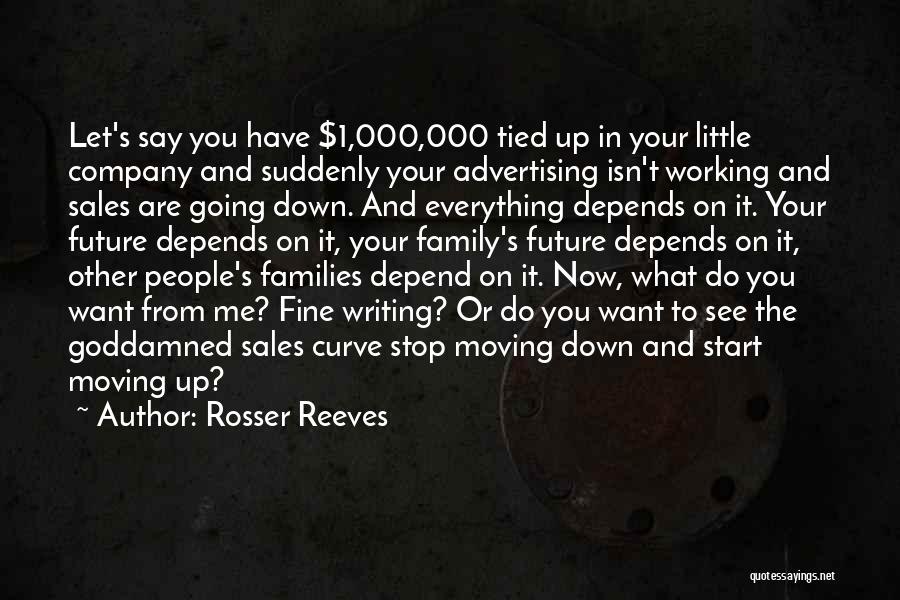 Family Up And Down Quotes By Rosser Reeves