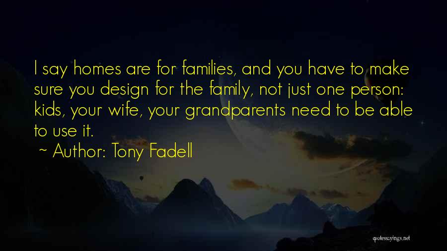 Family Use You Quotes By Tony Fadell