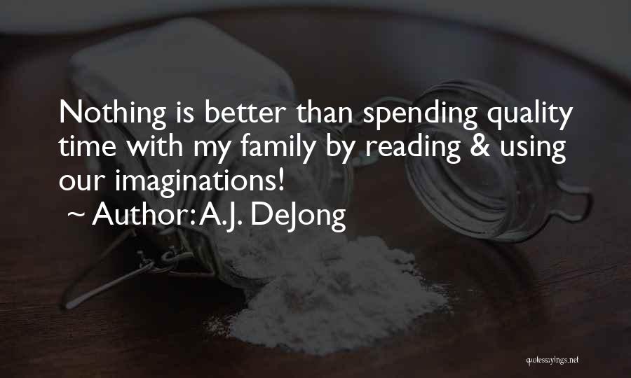 Family Using You Quotes By A.J. DeJong