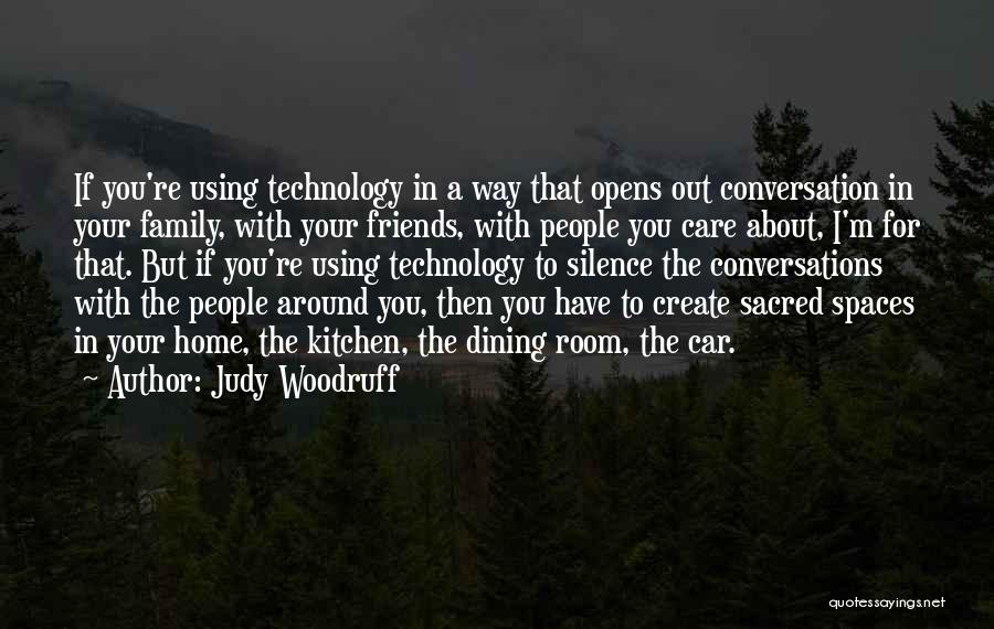 Family Using You Quotes By Judy Woodruff