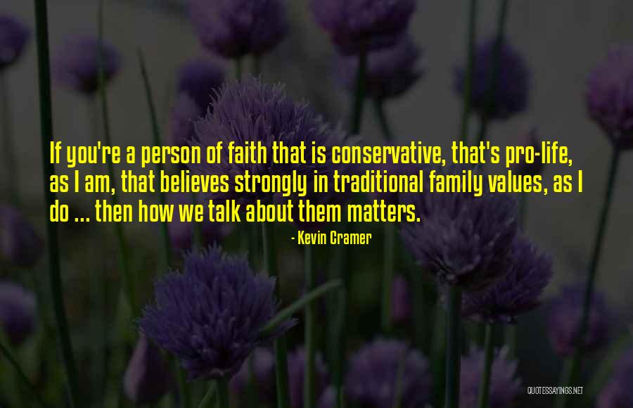 Family Values Quotes By Kevin Cramer Family Values Quotes By Kevin Cramer