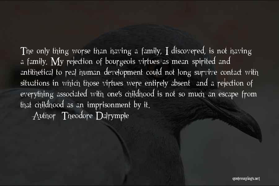 Family Virtues Quotes By Theodore Dalrymple
