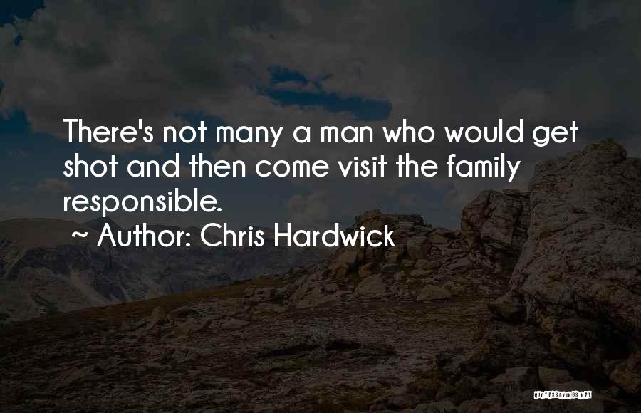 Family Visit Quotes By Chris Hardwick