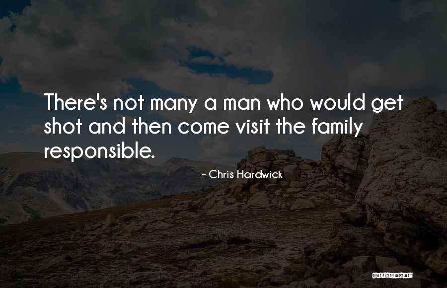 Family Visit Quotes By Chris Hardwick