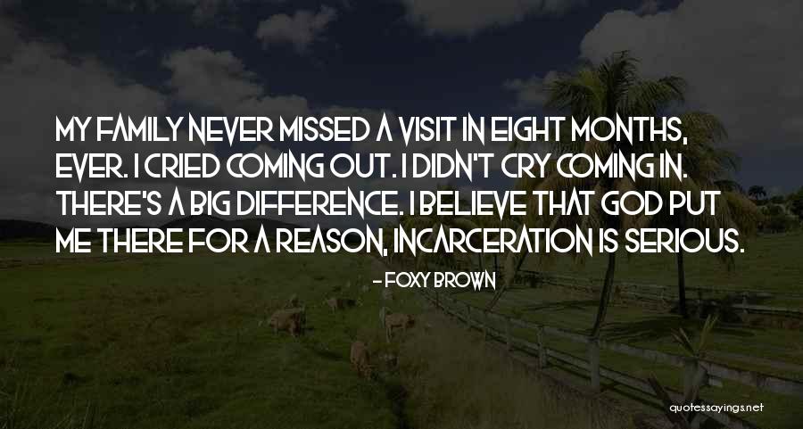 Family Visit Quotes By Foxy Brown