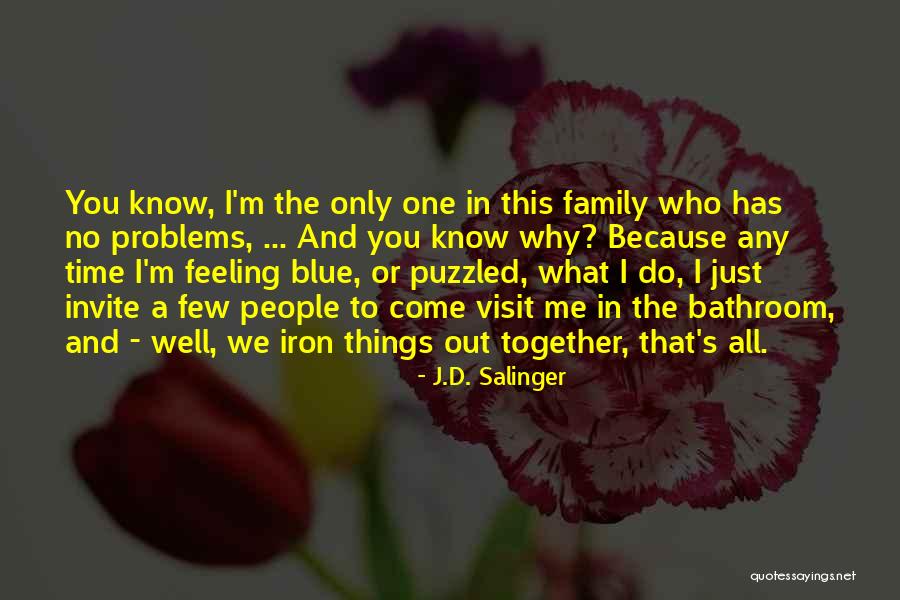 Family Visit Quotes By J.D. Salinger Family Visit Quotes By J.D. Salinger