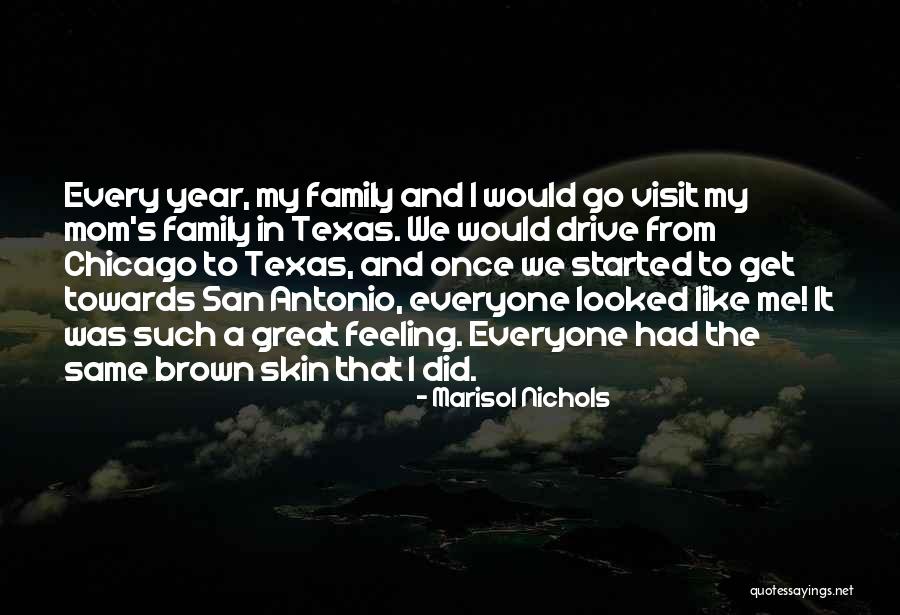 Family Visit Quotes By Marisol Nichols Family Visit Quotes By Marisol Nichols