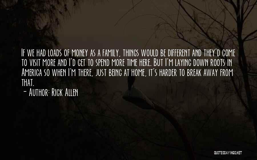 Family Visit Quotes By Rick Allen
