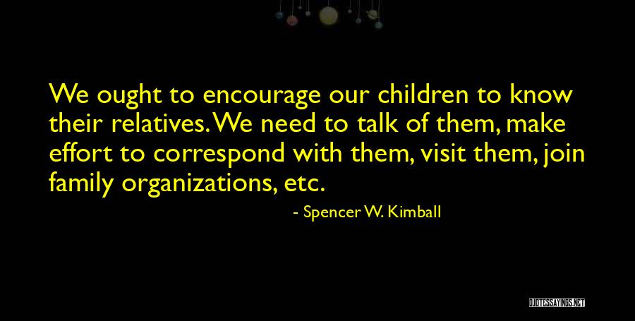 Family Visit Quotes By Spencer W. Kimball