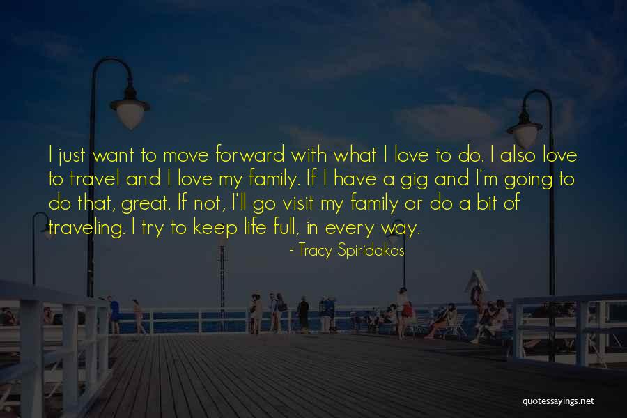 Family Visit Quotes By Tracy Spiridakos