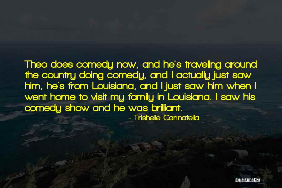 Family Visit Quotes By Trishelle Cannatella