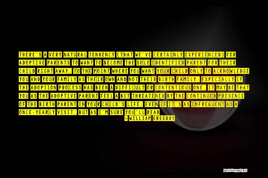 Family Visit Quotes By William Gregory Family Visit Quotes By William Gregory