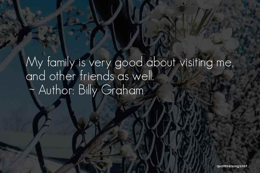 Family Visiting Quotes By Billy Graham