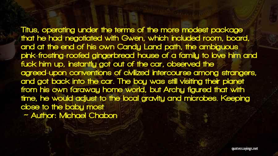 Family Visiting Quotes By Michael Chabon