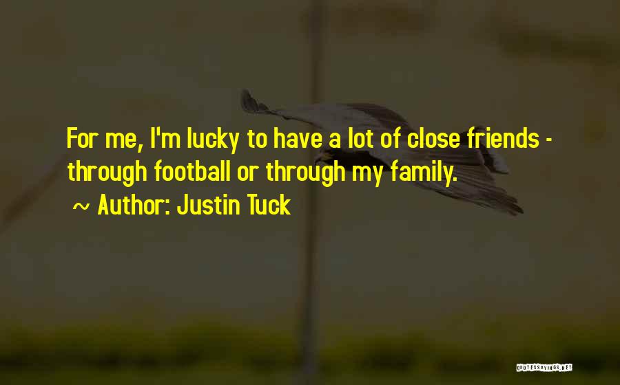 Family Vs Friends Quotes By Justin Tuck