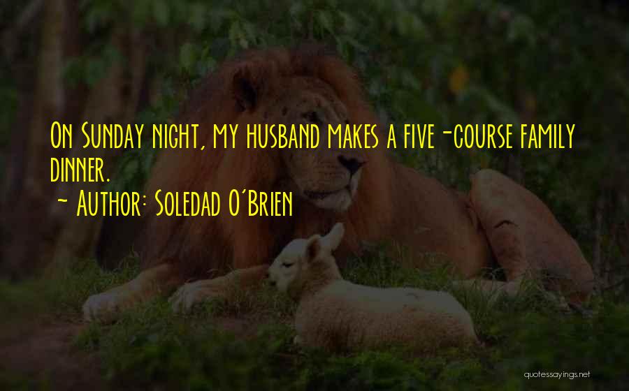 Family Vs Husband Quotes By Soledad O'Brien