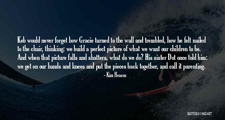 Family Wall Quotes By Kim Heacox