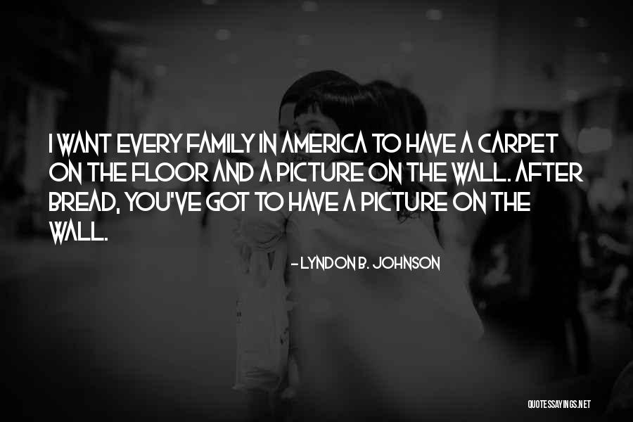 Family Wall Quotes By Lyndon B. Johnson