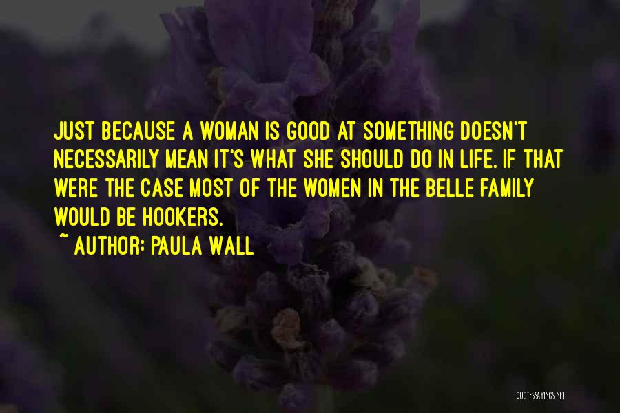 Family Wall Quotes By Paula Wall