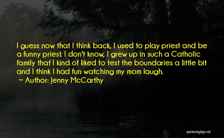Family Watching Over You Quotes By Jenny McCarthy