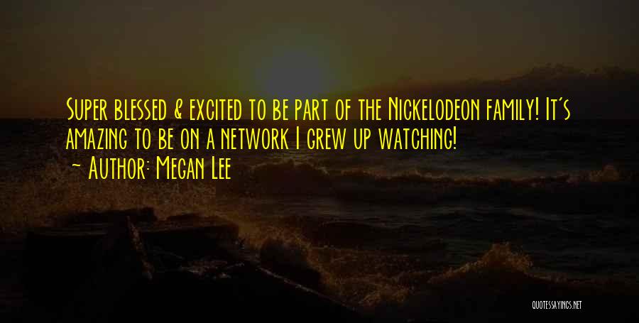 Family Watching Over You Quotes By Megan Lee