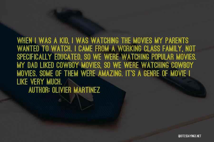 Family Watching Over You Quotes By Olivier Martinez