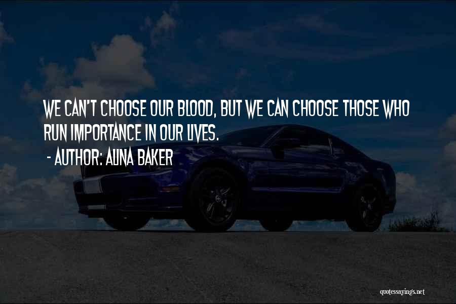 Family We Choose Quotes By Alina Baker
