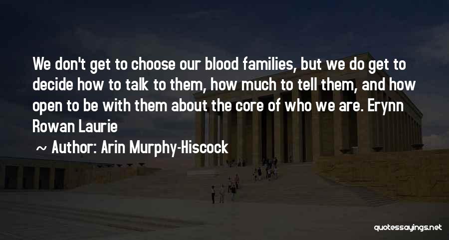 Family We Choose Quotes By Arin Murphy-Hiscock