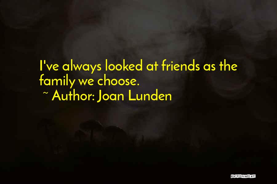 Family We Choose Quotes By Joan Lunden