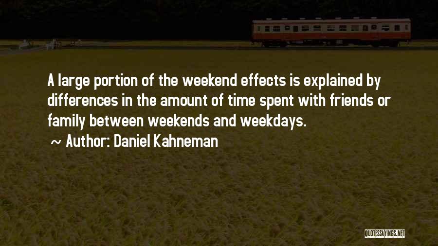 Family Weekend Quotes By Daniel Kahneman