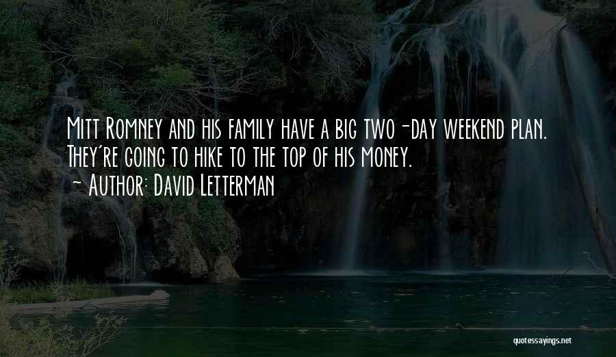 Family Weekend Quotes By David Letterman