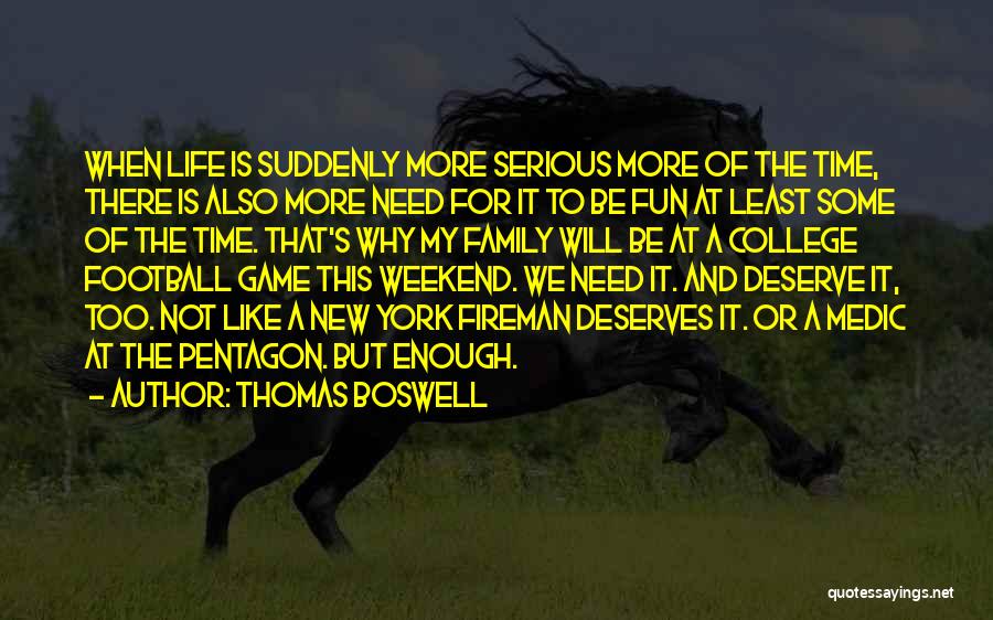 Family Weekend Quotes By Thomas Boswell