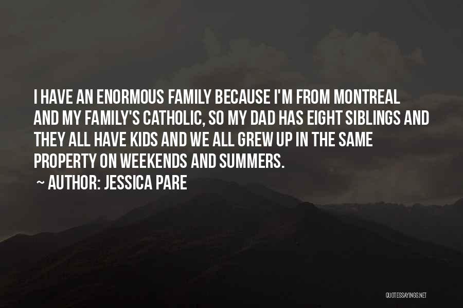 Family Weekends Quotes By Jessica Pare