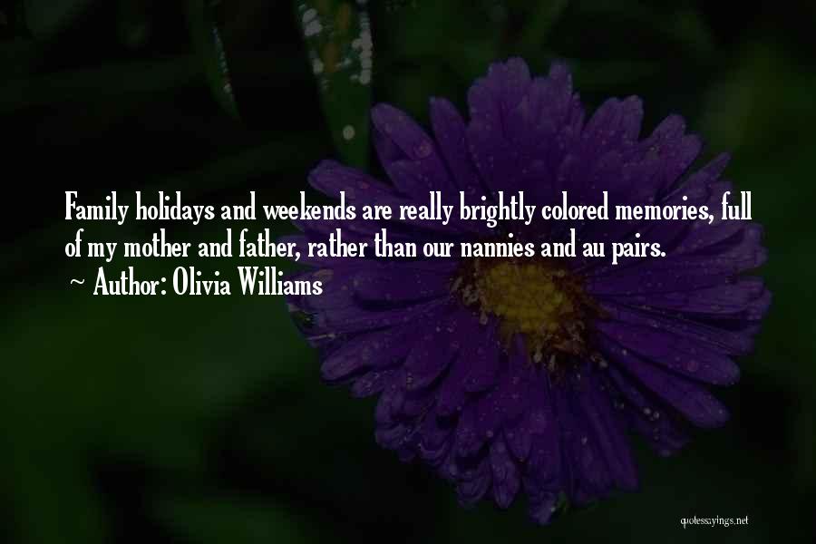 Family Weekends Quotes By Olivia Williams Family Weekends Quotes By Olivia Williams