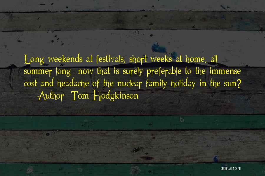 Family Weekends Quotes By Tom Hodgkinson Family Weekends Quotes By Tom Hodgkinson