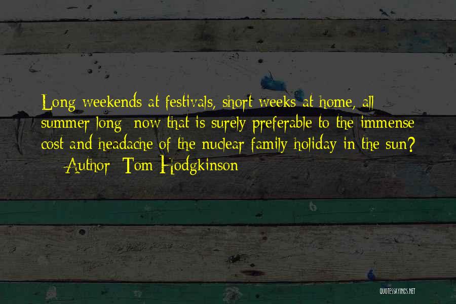 Family Weekends Quotes By Tom Hodgkinson