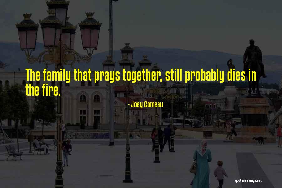 Family When Someone Dies Quotes By Joey Comeau