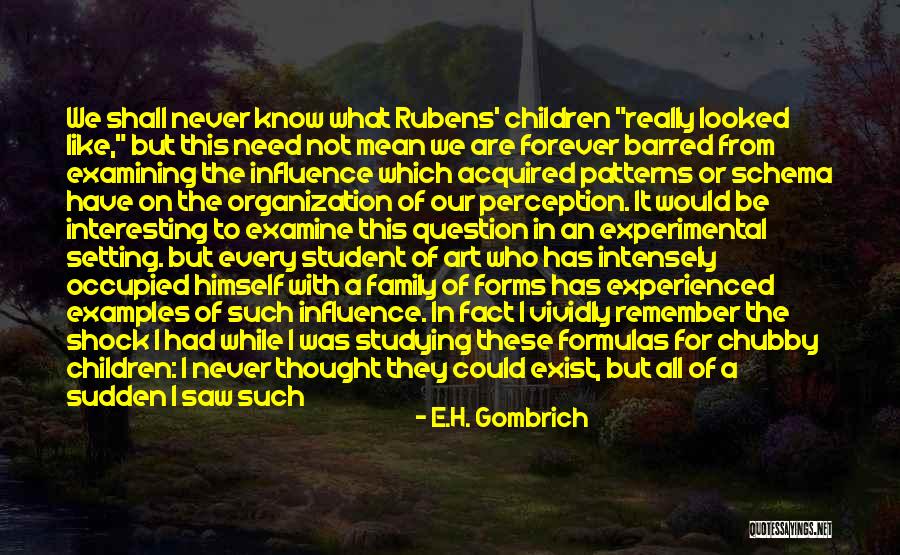 Family Who Are Mean Quotes By E.H. Gombrich Family Who Are Mean Quotes By E.H. Gombrich