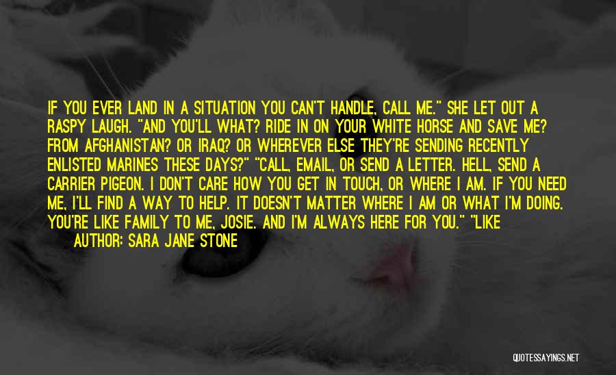 Family Who Doesn't Care Quotes By Sara Jane Stone