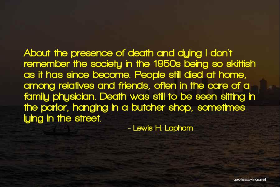 Family Who Don't Care About You Quotes By Lewis H. Lapham Family Who Don't Care About You Quotes By Lewis H. Lapham