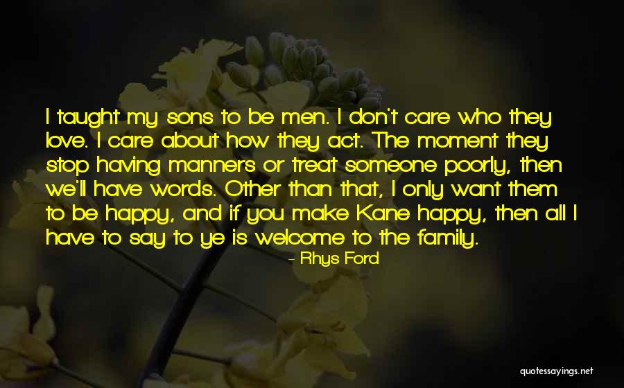 Family Who Don't Care About You Quotes By Rhys Ford Family Who Don't Care About You Quotes By Rhys Ford