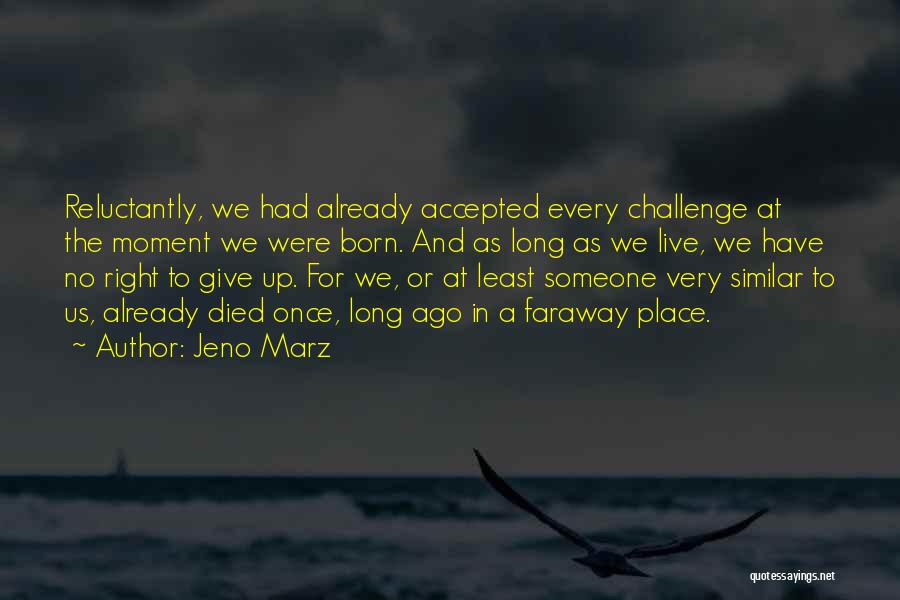 Family Who Has Died Quotes By Jeno Marz