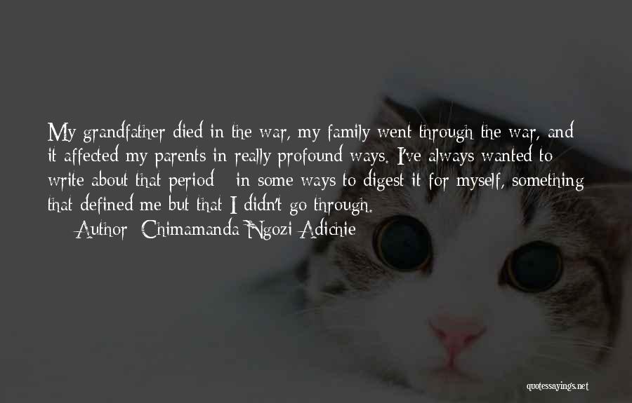 Family Who Have Died Quotes By Chimamanda Ngozi Adichie