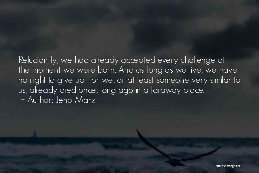 Family Who Have Died Quotes By Jeno Marz