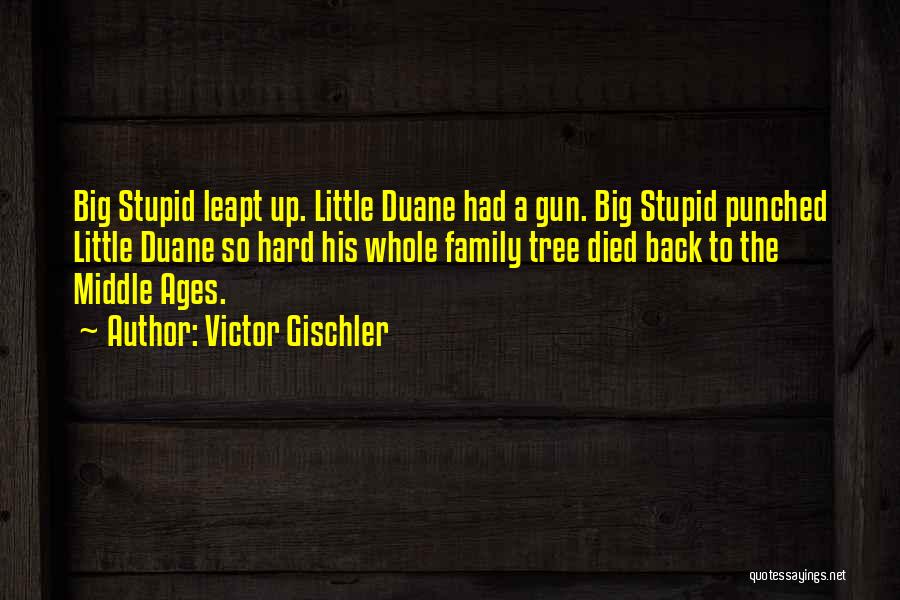 Family Who Have Died Quotes By Victor Gischler