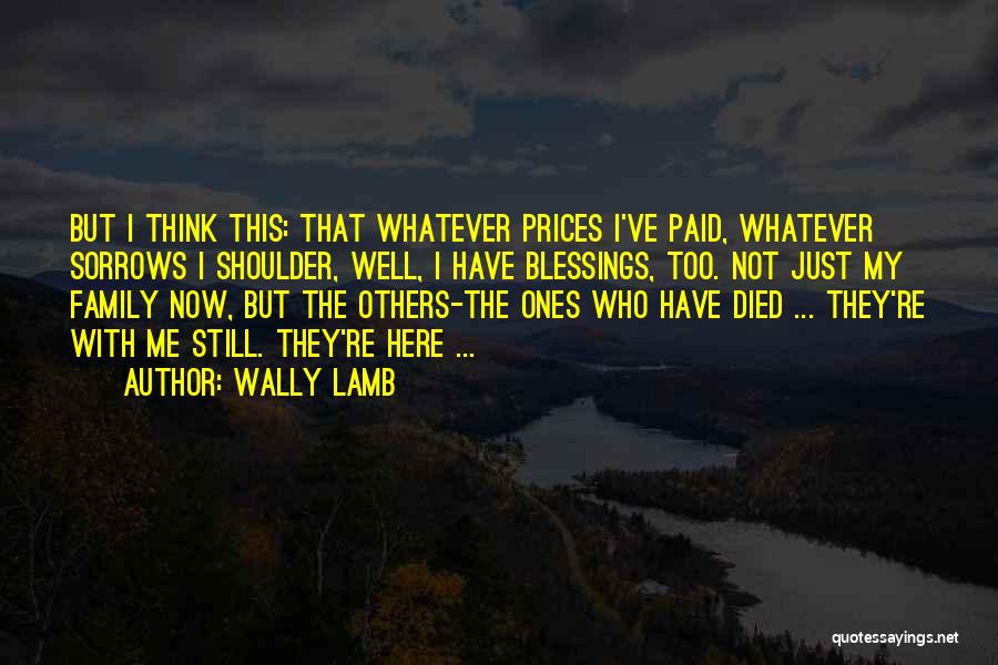 Family Who Have Died Quotes By Wally Lamb