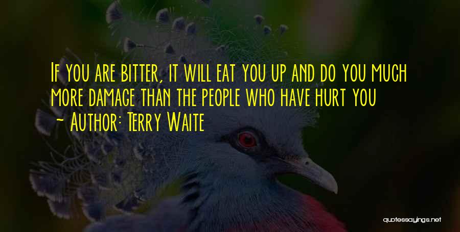 Family Who Have Hurt You Quotes By Terry Waite