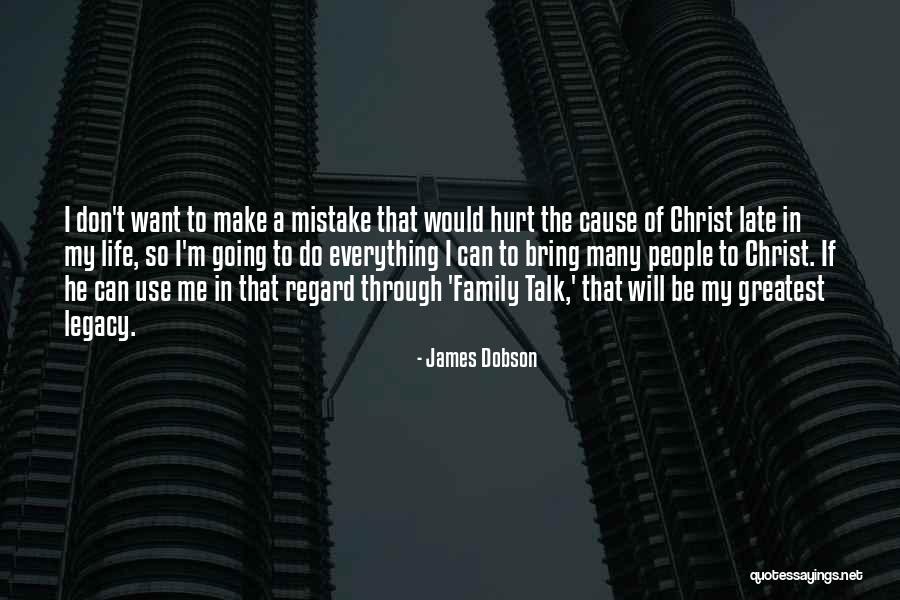 Family Who Hurt You Quotes By James Dobson